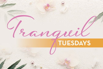 Tranquil Tuesdays