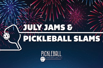 July Jams & Pickleball Slams 
